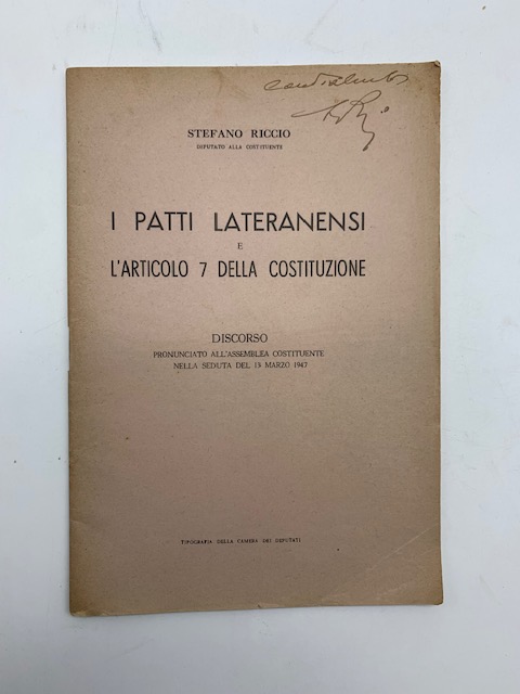 I patti lateranensi e l'articolo 7 della Costituzione. Discorso pronunciato all'Assemblea costituente nella seduta del 13 marzo 1947
